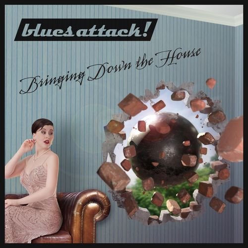 Blues Attack - Bringing Down the House (2021)