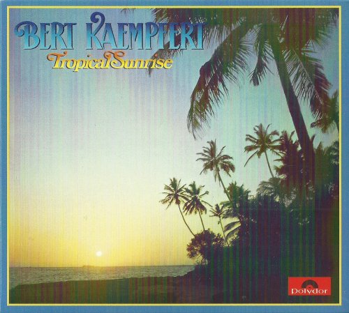 Bert Kaempfert - Tropical Sunrise (1977) [2011]