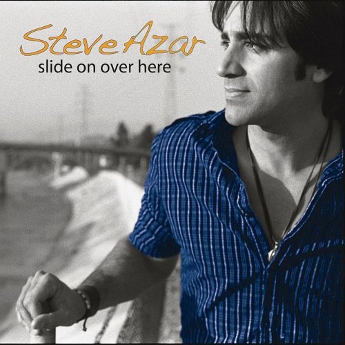 Steve Azar - Slide On Over Here (2009)