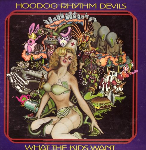 Hoodoo Rhythm Devils - What The Kids Want (1973)