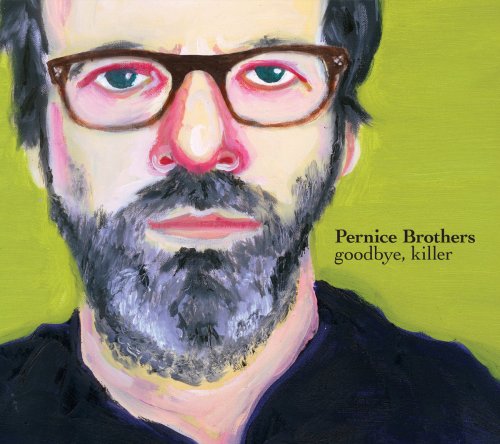 Pernice Brothers – Goodbye, Killer (2010)