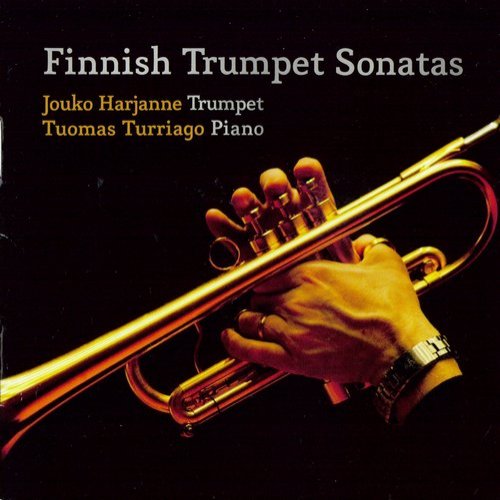 Jouko Harjanne, Tuomas Turriago - Finnish Trumpet Sonatas (2012) CD-Rip