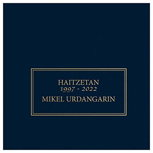 Mikel Urdangarin - Haitzetan 1997-2022 (2021)