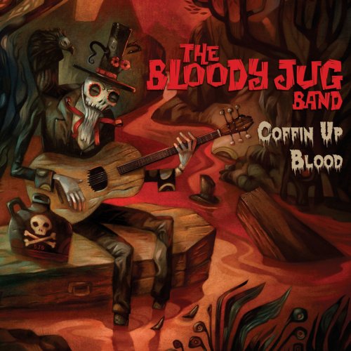 The Bloody Jug Band - Coffin Up Blood (2012)