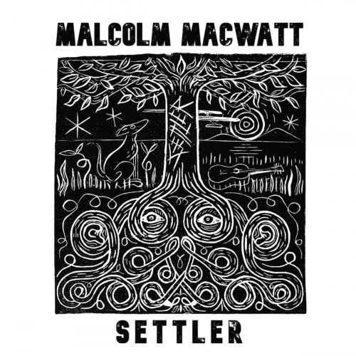 Malcolm MacWatt - Settler (2021)