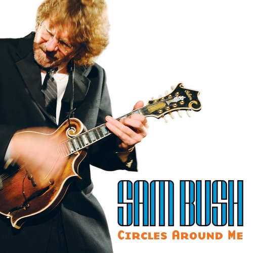 Sam Bush - Circles Around Me (2009)