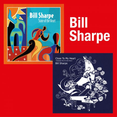 Bill Sharpe - State of the Heart & Close to My Heart (2021)
