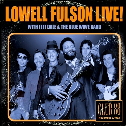 Lowell Fulson With Jeff Dale & The Blue Wave Band - Lowell Fulson Live! Club 88 November 5, 1983 (2021) [CD Rip]