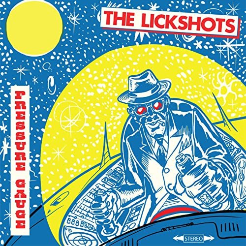 The Lickshots - Pressure Gauge (2021)