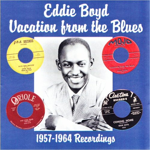 Eddie Boyd - Vacation From The Blues 1957-1964 Recordings (2015) [CD Rip]