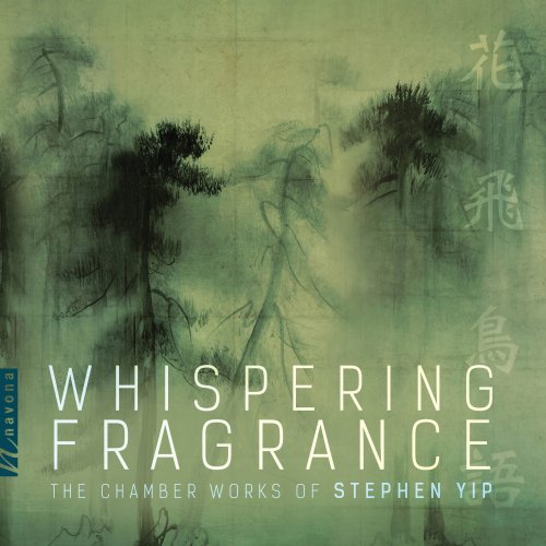 VA - Stephen Yip: Whispering Fragrance (2018) [Hi-Res]