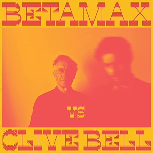 Betamax - Betamax vs Clive Bell (2021)