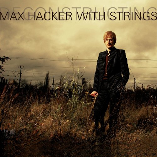 Max Hacker - Deconstructing (Max Hacker with Strings) (2016) Hi-Res