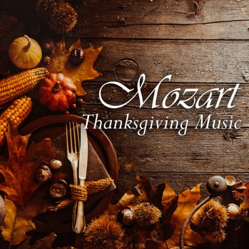 VA - Mozart: Thanksgiving Music (2021) FLAC