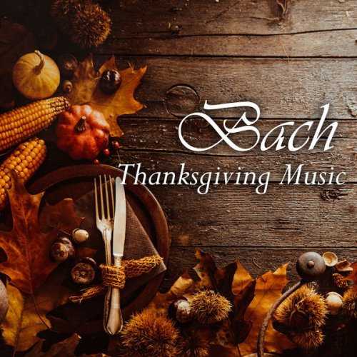 VA - Bach: Thanksgiving Music (2021) FLAC