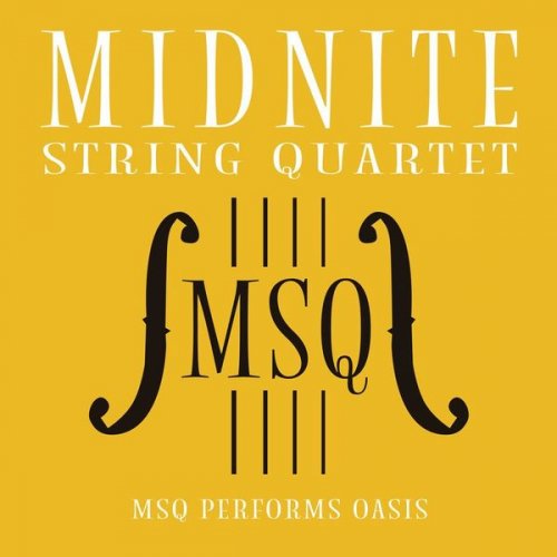 Midnite String Quartet - MSQ Performs Oasis (2020)