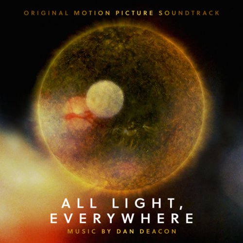 Dan Deacon - All Light, Everywhere (Original Motion Picture Soundtrack) (2021) [Hi-Res]