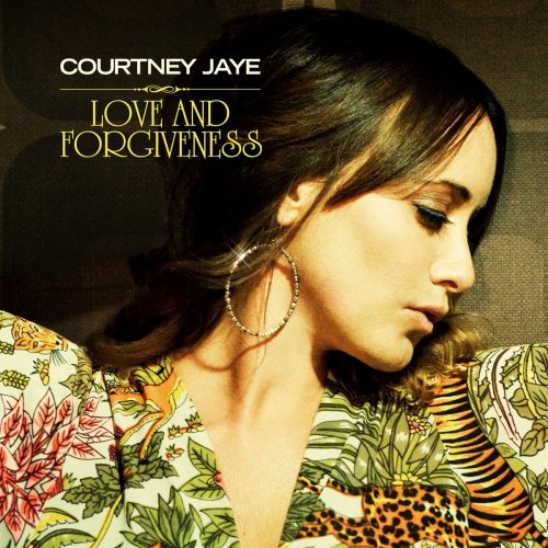 Courtney Jaye - Love and Forgiveness (2013)