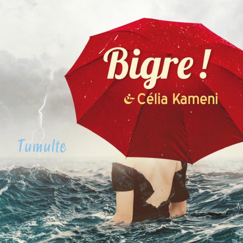 Bigre! & Celia Kameni - Tumulte (2021)