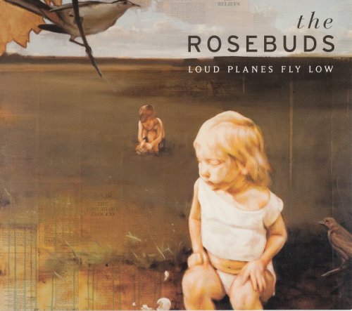 The Rosebuds - Loud Planes Fly Low (2011)