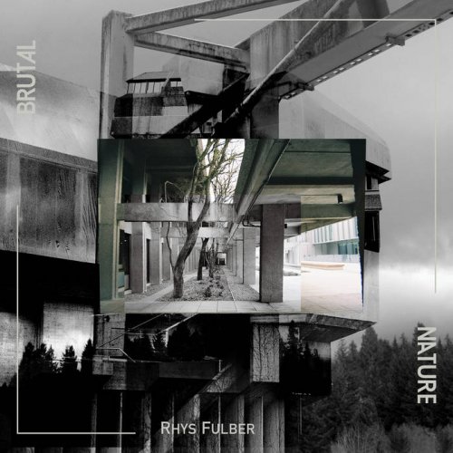 Rhys Fulber - Brutal Nature (2021)