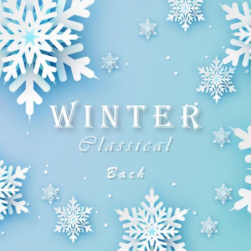 VA - Winter Classical: Bach (2021) FLAC