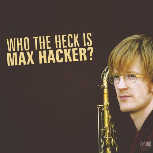 Max Hacker with Tino Derado - Who the Heck Is Max Hacker? (2016) [Hi-Res]