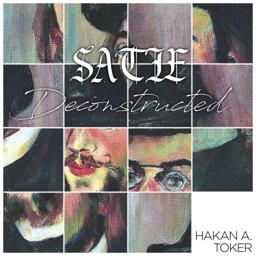 Hakan Ali Toker - Satie Deconstructed (2021) [Hi-Res]