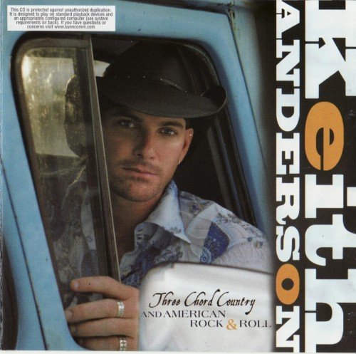 Keith Anderson - Three Chord Country and American Rock & Roll (2005)