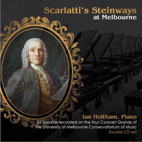 Ian Holtham - Scarlatti's Steinways at Melbourne (2021) Hi-Res