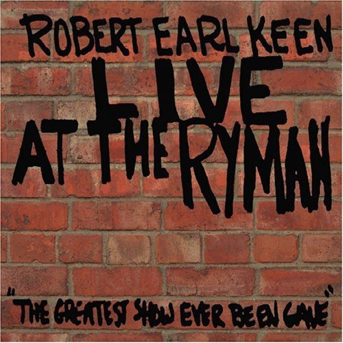 Robert Earl Keen - Live at the Ryman (2006)