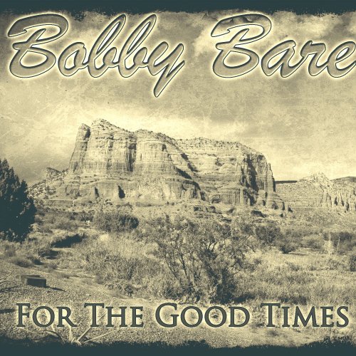 Bobby Bare - For the Good Times (2011)