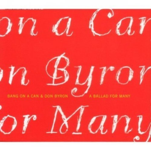 Bang on a Can & Don Byron - A Ballad for Many (2006) FLAC