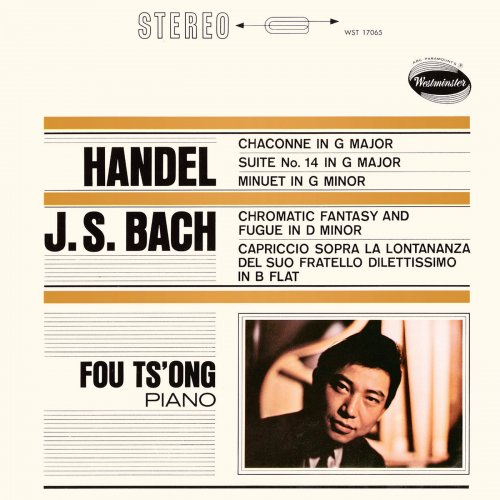 Fou Ts'ong - Handel: Chaconne; Harpsichord Suite; Menuett in G minor; Bach: Chromatic Fantasia & Fugue; Capriccio (2021)