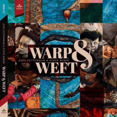 Joel Futterman, Steve Hirsh - Warp & Weft (2021) [Hi-Res]