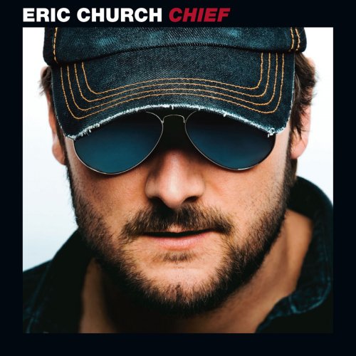 Eric Church - Chief (2011)