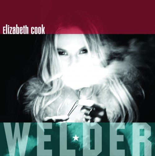 Elizabeth Cook - Welder (2010) [CDRip]