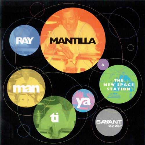 Ray Mantilla & The New Space Station - Man-Ti-Ya (2004)