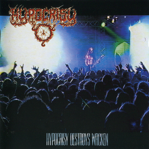 Hypocrisy - Hypocrisy Destroys Wacken (1999) CD-Rip