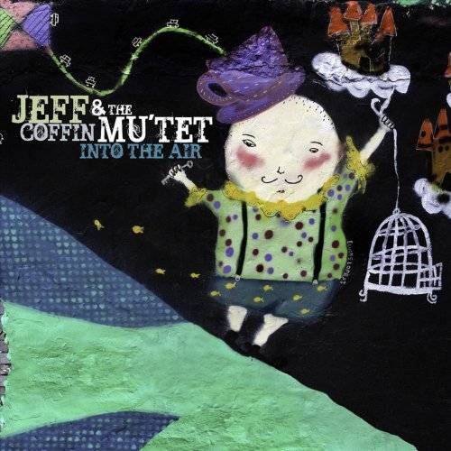 Jeff Coffin & the Mu'tet - Into the Air (2012)