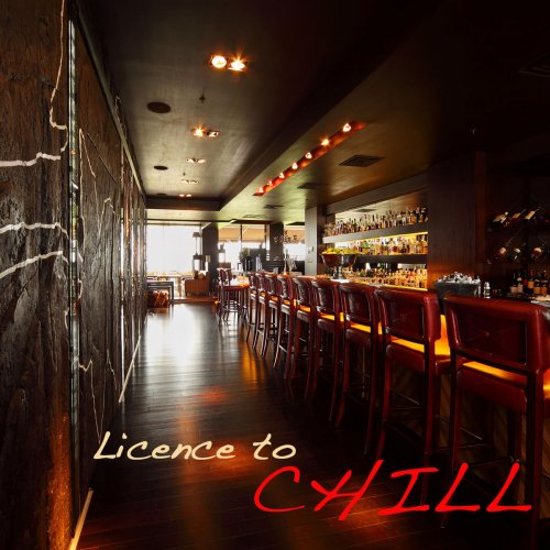 Chill Out - Licence to Chill - Kamasutra Cafe Ambient Lounge Bar Music, Chillout del Mar and Buddha Chill Out Relaxation (2014)