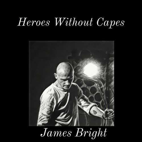 James Bright - Heroes Without Capes (2021)