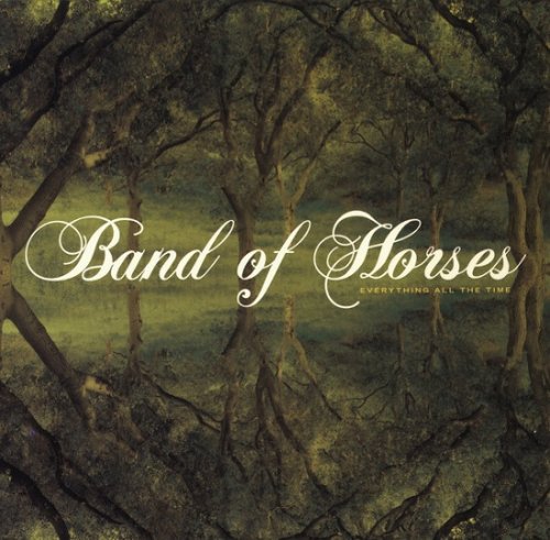 Band of Horses - Everything All the Time (2006)