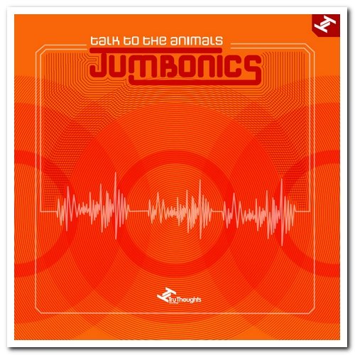 Jumbonics - Super-Baxophone & Talk to the Animals (2005/2007)