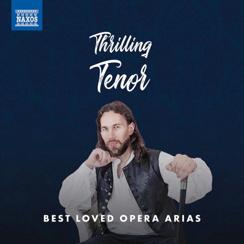 Various Artists - Thrilling Tenor: Best Loved Opera Arias (2021)