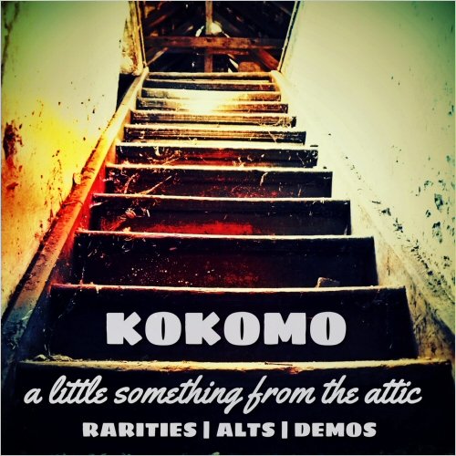 Kokomo - A Little Something From The Attic: Rarities, Alts, Demos (2021)