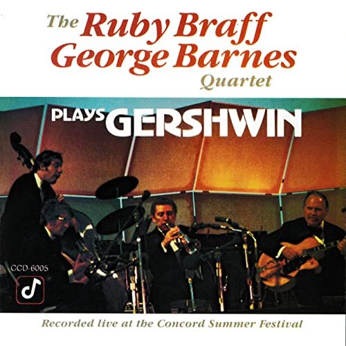 The Ruby Braff & George Barnes Quartet - Plays Gershwin (Live At The Concord Summer Festival, Concord Boulevard Park, Concord, CA / July 26, 1974) (1974/2021)