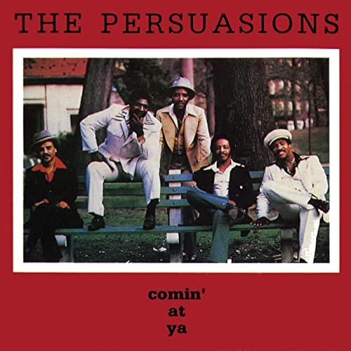 The Persuasions - Comin' At Ya (1979/2021)