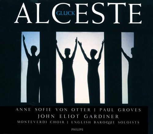 Anne Sofie Von Otter, Paul Groves, John Eliot Gardiner - Gluck: Alceste (2002)