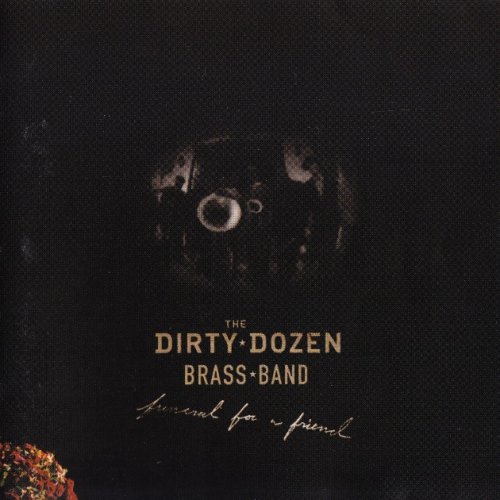 The Dirty Dozen Brass Band - Funeral For A Friend (2007)